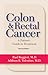 Colon & Rectal Cancer by Paul A. Ruggieri