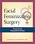 Facial Feminization Surgery: A Guide for the Transgendered Woman