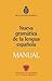 Manual de la Nueva gramátic...