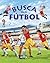 Busca en el fútbol (Spanish Edition)