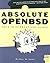 Absolute OpenBSD: Unix for the Practical Paranoid
