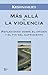 Más allá de la violencia: Reflexiones sobre el origen y el fin del sufrimiento (Sabiduria Perenne) (Spanish Edition)