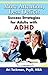 More Attention, Less Deficit: Success Strategies for Adults with ADHD