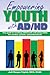 Empowering Youth with ADHD:...
