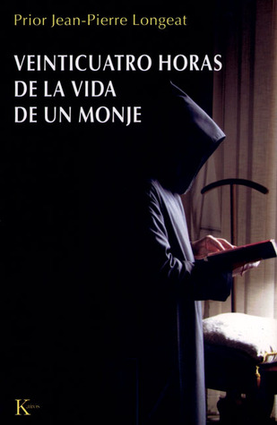 Veinticuatro horas de la vida de un monje (Spanish Edition)