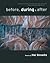 Before, During, and After by Hal Sirowitz Before, During, and After by Hal Sirowitz