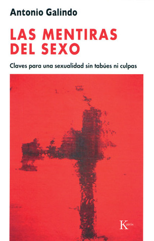 Las mentiras del sexo: Claves para una sexualidad sin tabúes ni culpas (Spanish Edition)