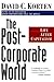 The Post-Corporate World by David C. Korten