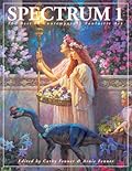 Spectrum 1: The Best in Contemporary Fantastic Art