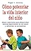 Cómo potenciar la vida interior del niño: Ideas y ejercicos para desarollar valores espirituales en los niños y estimular su autoestima (Spanish Edition)