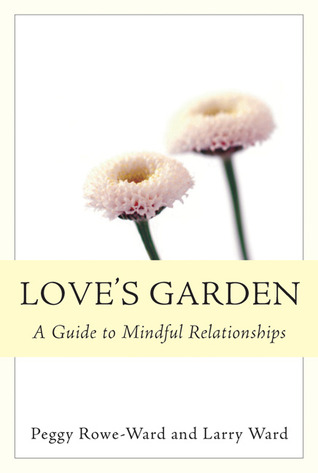 Love's Garden: A Guide to Mindful Relationships (Paperback)