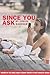 Since You Ask by Louise Wareham