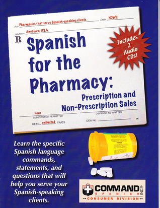 Spanish for the Pharmacy: Prescription and Non-Prescription Sales