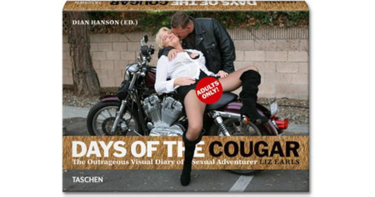 Liz Earls. Days of the Cougar by Dian Hanson