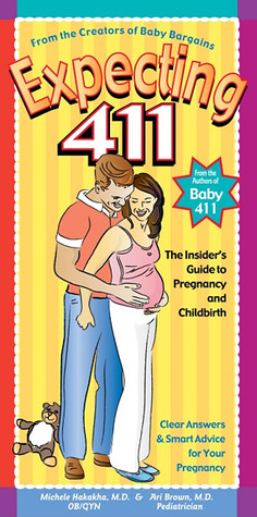 Expecting 411: Clear Answers & Smart Advice for Your Pregnancy (Paperback)