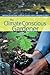 The Climate Conscious Gardener by Janet Marinelli