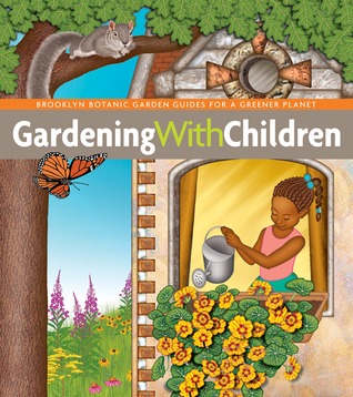 Gardening with Children (BBG Guides for a Greener Planet)