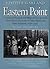 Eastern Point: A Nautical, Rustical and More or Less Sociable Chronicle of Gloucester's Outer Shield and Inner Sanctum, 1606-1990
