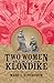 Two Women in the Klondike (Classic Reprint Series)