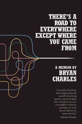 There's a Road to Everywhere Except Where You Came From: A Memoir (Paperback)