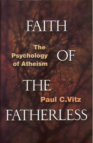 Faith of the Fatherless: The Psychology of Atheism (Paperback)