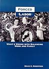 Forced Labor: What's Wrong with Balancing Work and Family