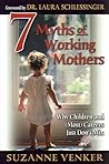 7 Myths of Working Mothers by Suzanne Venker