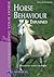 Horse Behaviour Explained: Behavioural Science for Riders (Understanding Your Horse)