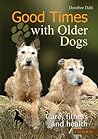 Good Times with Older Dogs: Care, Fitness and Health