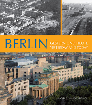 Berlin Yesterday and Today: Gestern und heute (Hardcover)