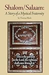 Shalom/Salaam: A Story of a Mystical Fraternity Shalom/Salaam: A Story of a Mystical Fraternity