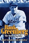 Hank Greenberg: The Story of My Life Hank Greenberg: The Story of My Life