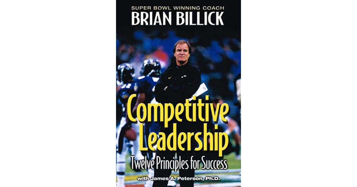 Competitive Leadership: Twelve Principles for Success by Brian Billick