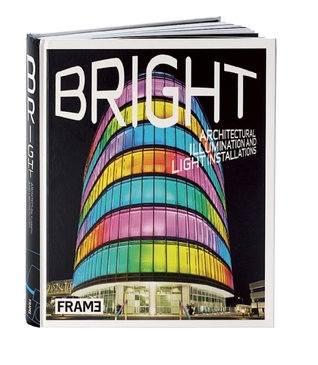 Bright: Architectural Illumination and Light Projections (Hardcover)
