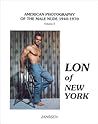 Lon of New York: American Photography of the Male Nude 1940–1970, Volume II