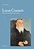 Lucas Cranach: His Life, his World and his Art