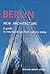 Berlin New Architecture: A Guide to New Buildings from 1989 to Today