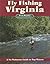 Fly Fishing Virginia: A No ...
