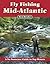 Fly Fishing the Mid-Atlantic: A No Nonsense Guide to Top Waters