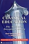 Classical Education: The Movement Sweeping America (Studies in Philanthropy, 30)