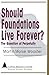 Should Foundations Live For...