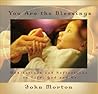 You Are the Blessings: Meditations and Reflections on Life, God and Us