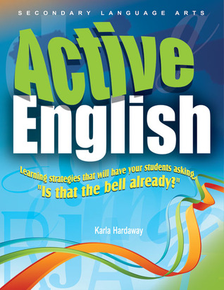 Active English: Learning Strategies That Will Have Your Students Asking, Is That the Bell Already?
