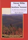 Nature Walks In Southern Vermont: Nature-rich, Easy-to-Moderate Walks in the Green Mountain State