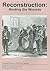Reconstruction: Binding the Wounds (Perspectives on History Series)