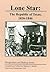 Lone Star: The Republic of Texas, 1836-1846 (Perspectives on History Series)