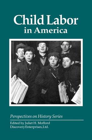 Child Labor in America (Perspectives on History Series)