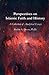 Perspectives on Islamic Faith and History: A Collection of Analytical Essays