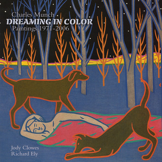 Charles Munch, Dreaming in Color: Paintings 1971–2006