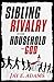 Sibling Rivalry in the Household of God